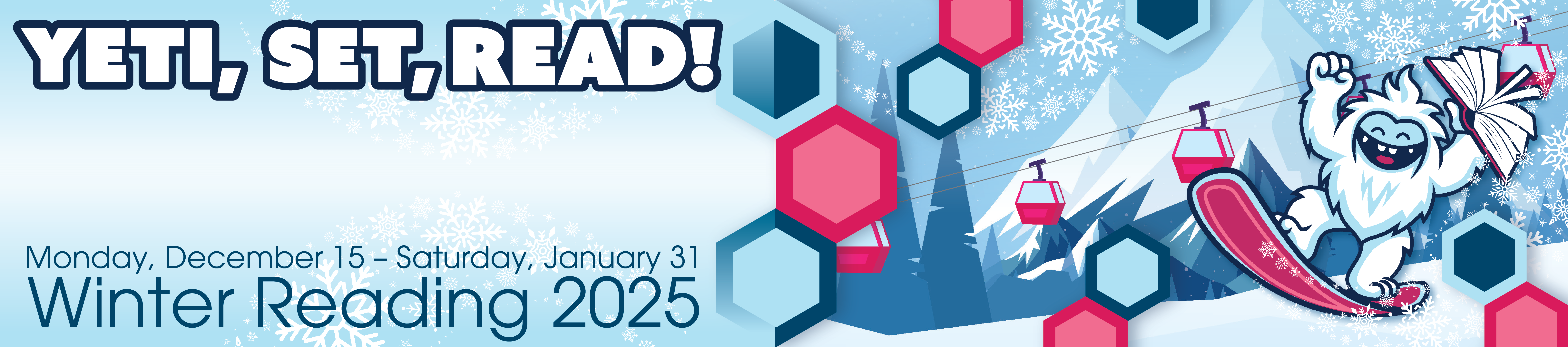 Yeti, Set, Read! Monday, December 15 through Saturday, January 31. Winter Reading 2025.