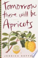 Cover image for Tomorrow There Will be Apricots