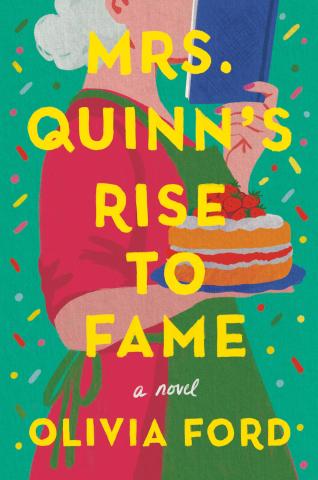 Older woman holding a book and cake. Text: Mrs. Quinn's Rise to Fame by Olivia Ford 