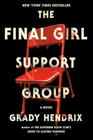 Text: The Final Girl Support Group by Grady Hendrix. Image: A folding chair covered with dripping red blood against a black background