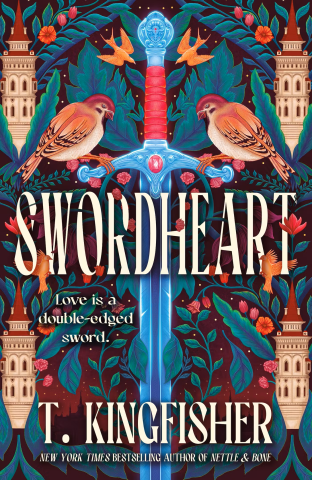 Text: Swordheart by T. Kingfisher, Love is a double-edged sword. Image: GLowing ble sword with red hilt with two red brown birds sitting on the hilt. A repeated pattern of a tower castle and leaves and flowers on cover.