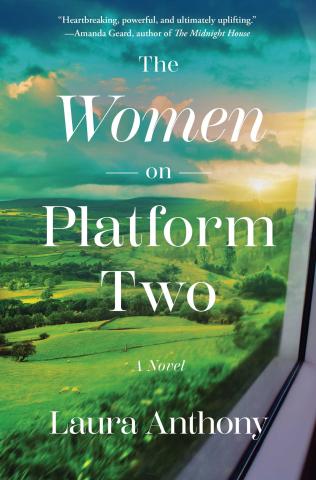 Blue and green landscape views from train window appear as the background for cover of The Women on Platform Two by Laura Anthony. 