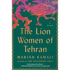 Illustration of a lion-like mythical creature in pink and gold against a deep green background. The title “The Lion Women of Tehran” appears in large gold lettering in the center with the author’s name, Marjan Kamali, written below.